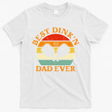 Best Dink'n Dad Ever Funny Pickleball Father's Day Gift T-Shirt