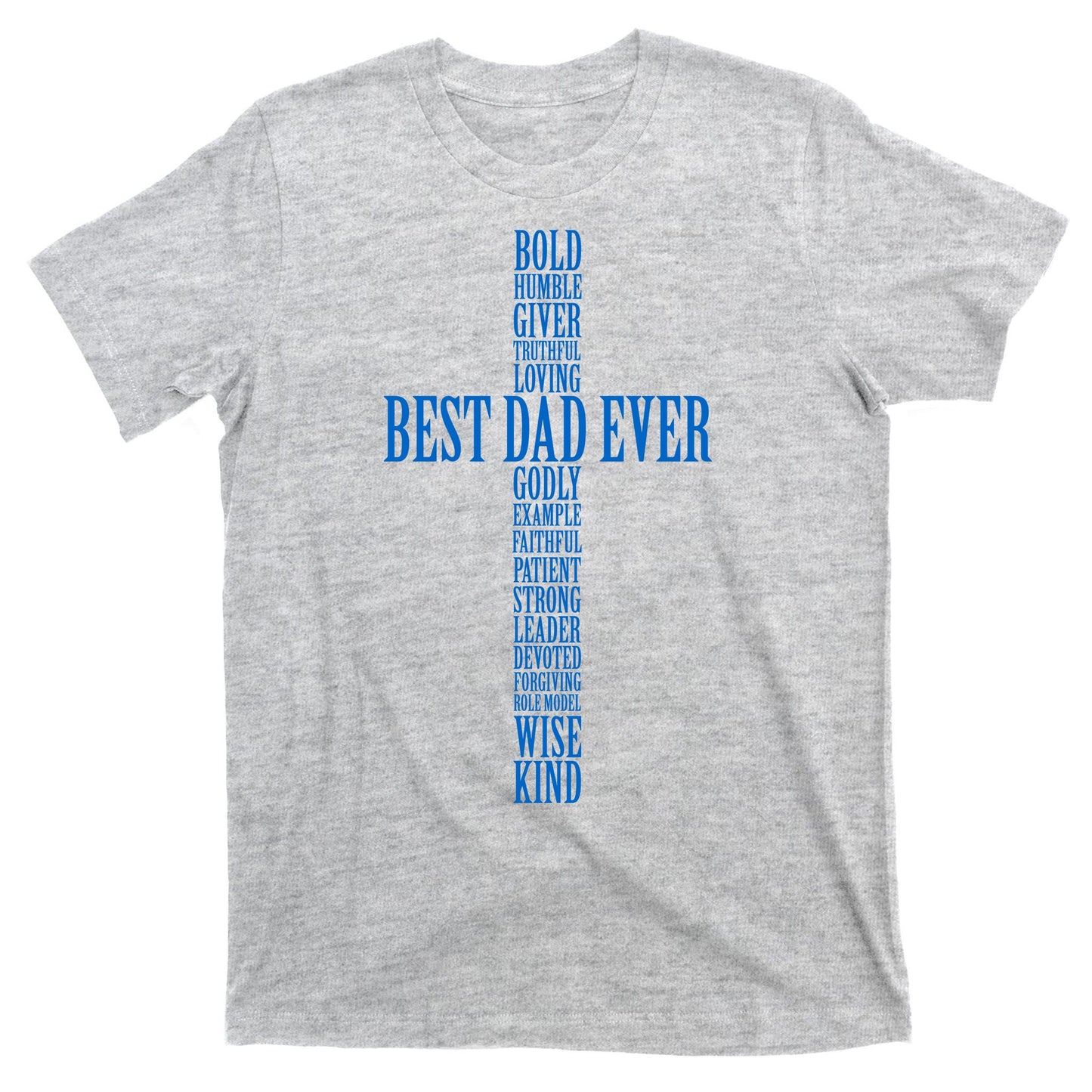 Best Dad Ever Positve Words Cross T-Shirt