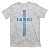 Best Dad Ever Positve Words Cross T-Shirt