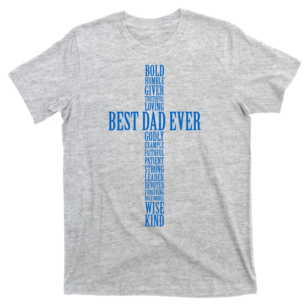 Best Dad Ever Positve Words Cross T-Shirt