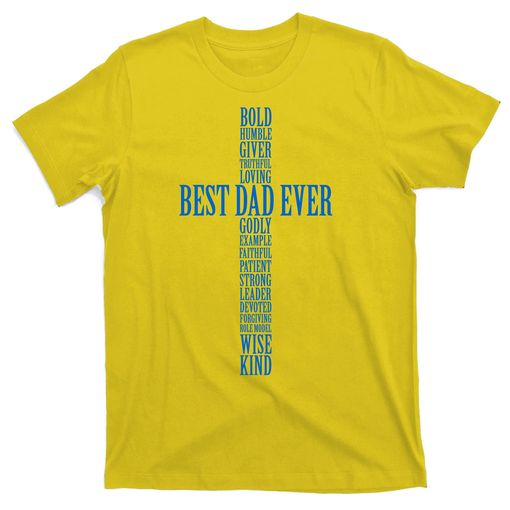 Best Dad Ever Positve Words Cross T-Shirt