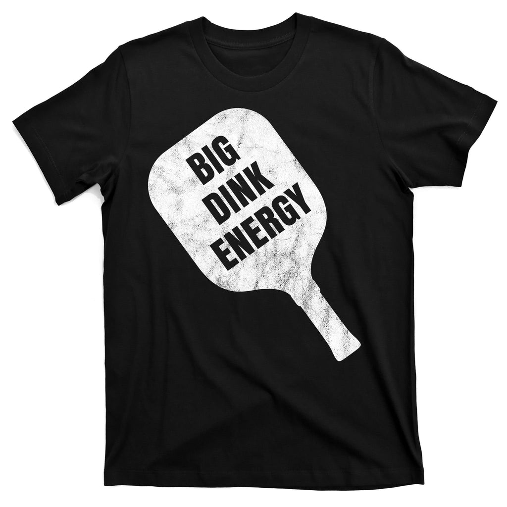 Big Dink Energy Funny Pickleball Sport T-Shirt