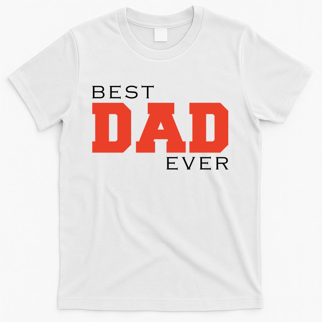 Best Dad Ever T-Shirt