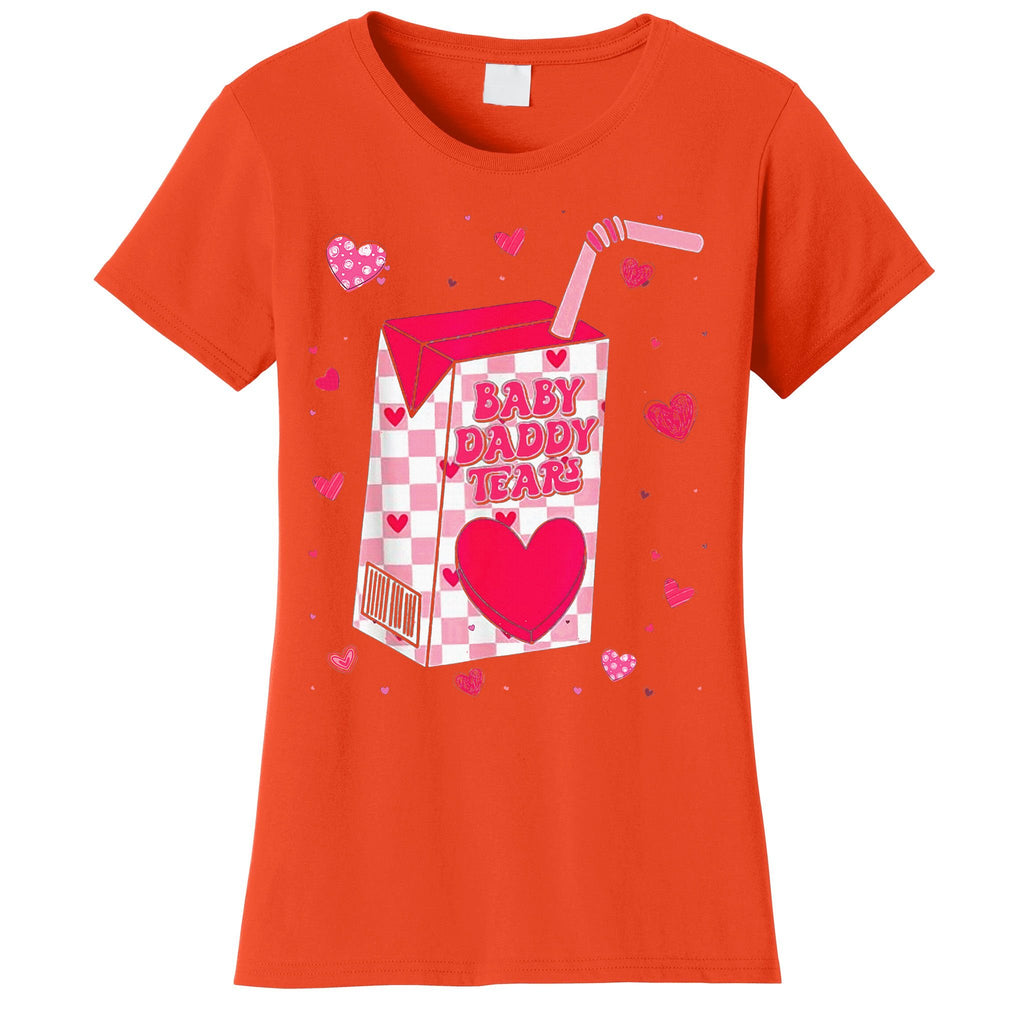 Baby Daddy Tears Valentine Women's T-Shirt