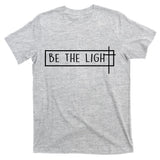 Be The Light Jesus T-Shirt