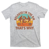 Because I'm the DM That's Why Vintage T-Shirt