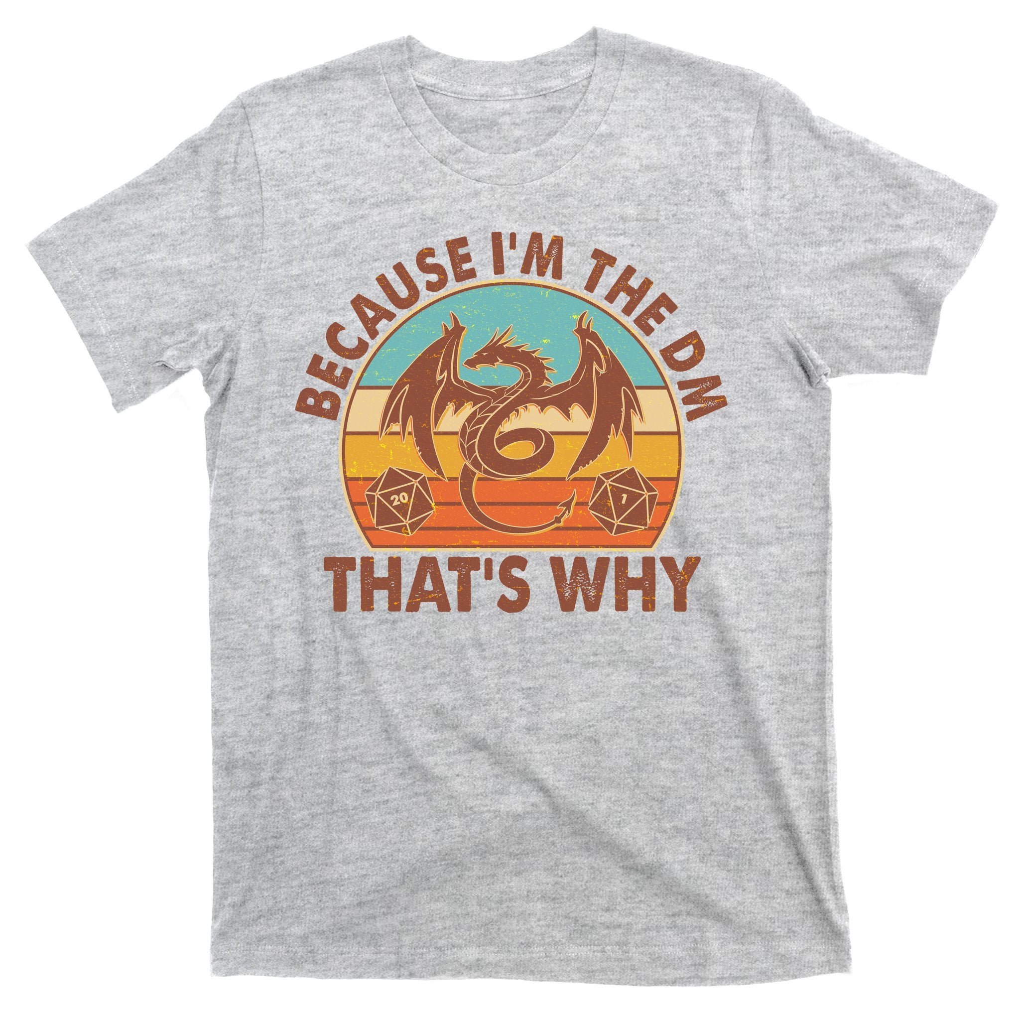 Because I'm the DM That's Why Vintage T-Shirt