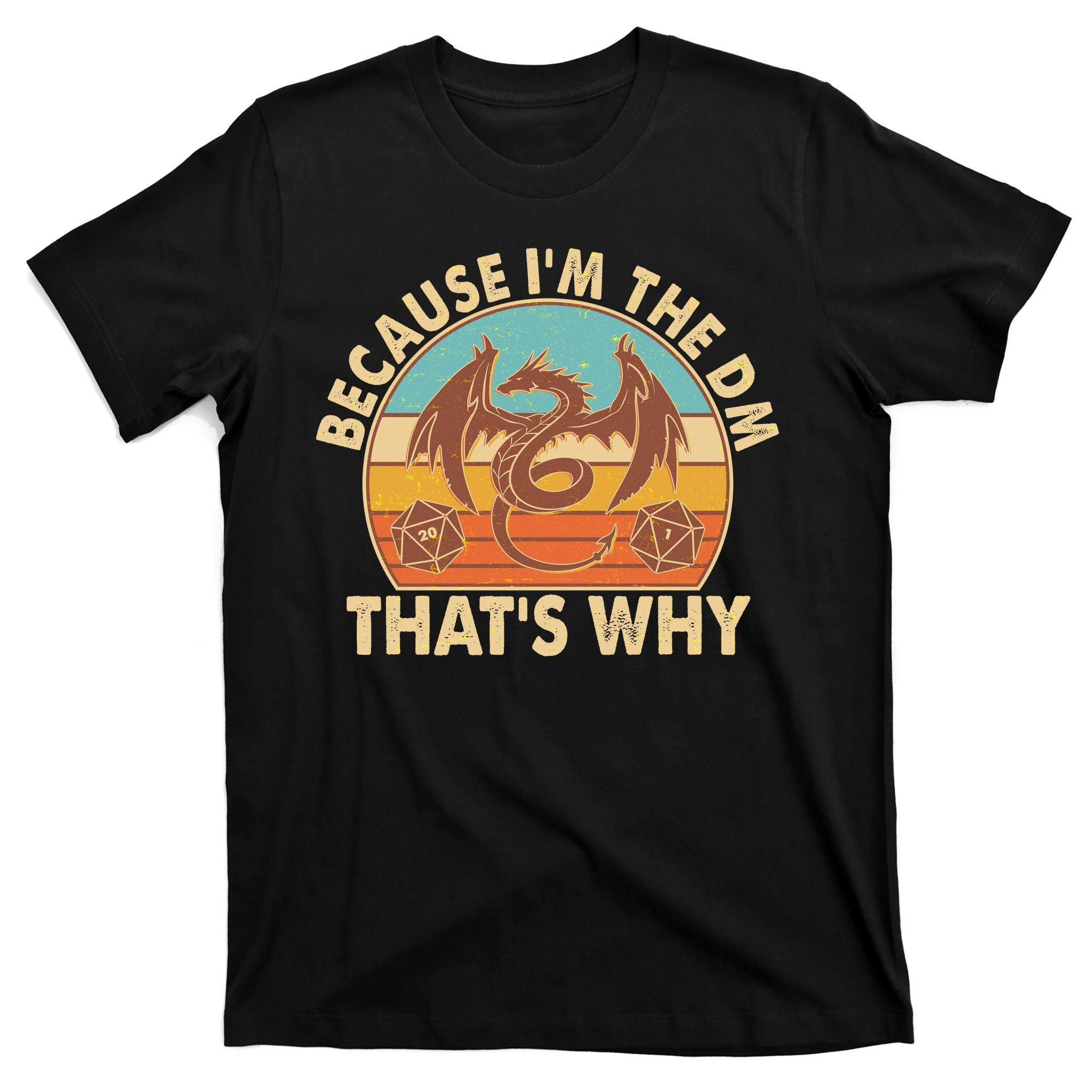 Because I'm the DM That's Why Vintage T-Shirt
