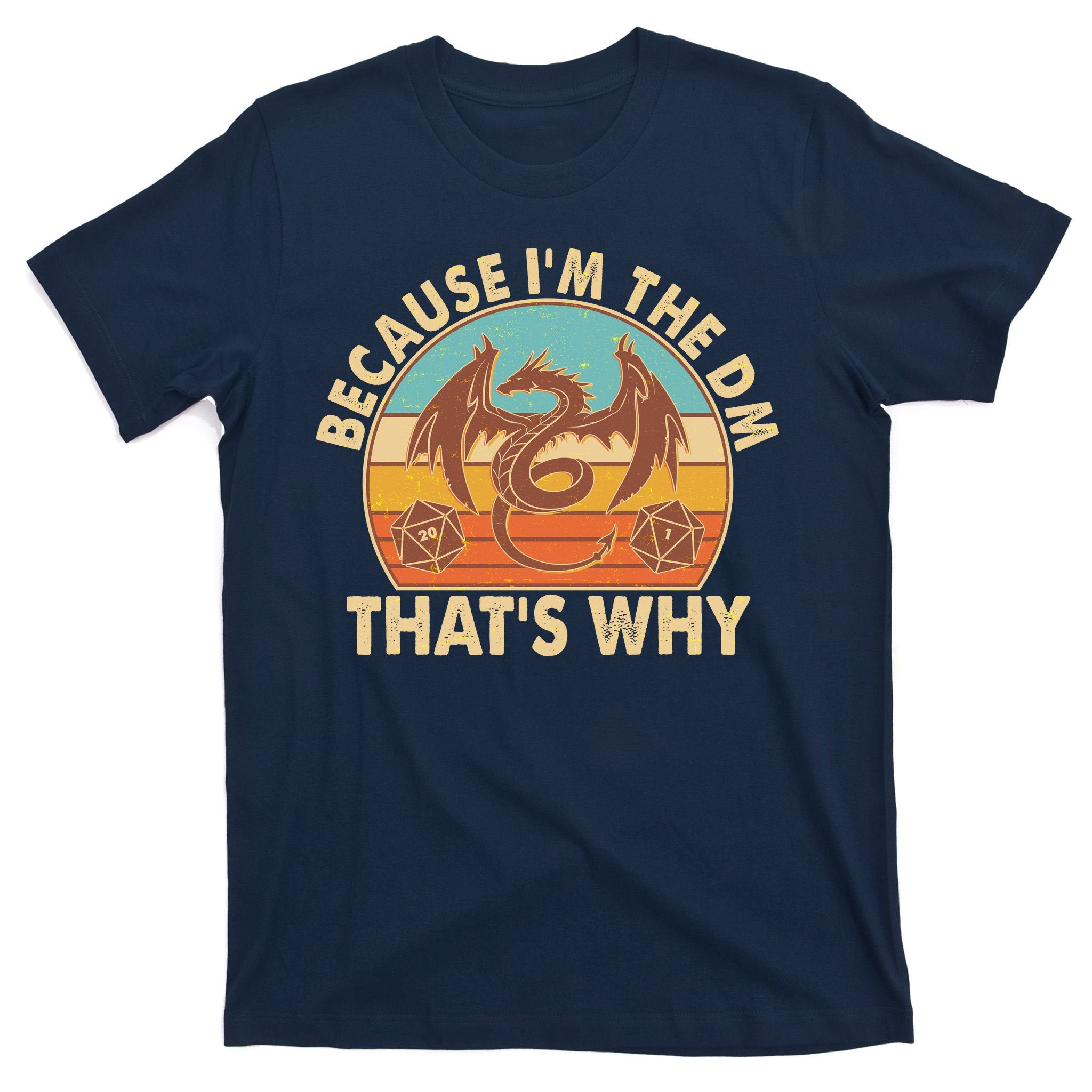 Because I'm the DM That's Why Vintage T-Shirt