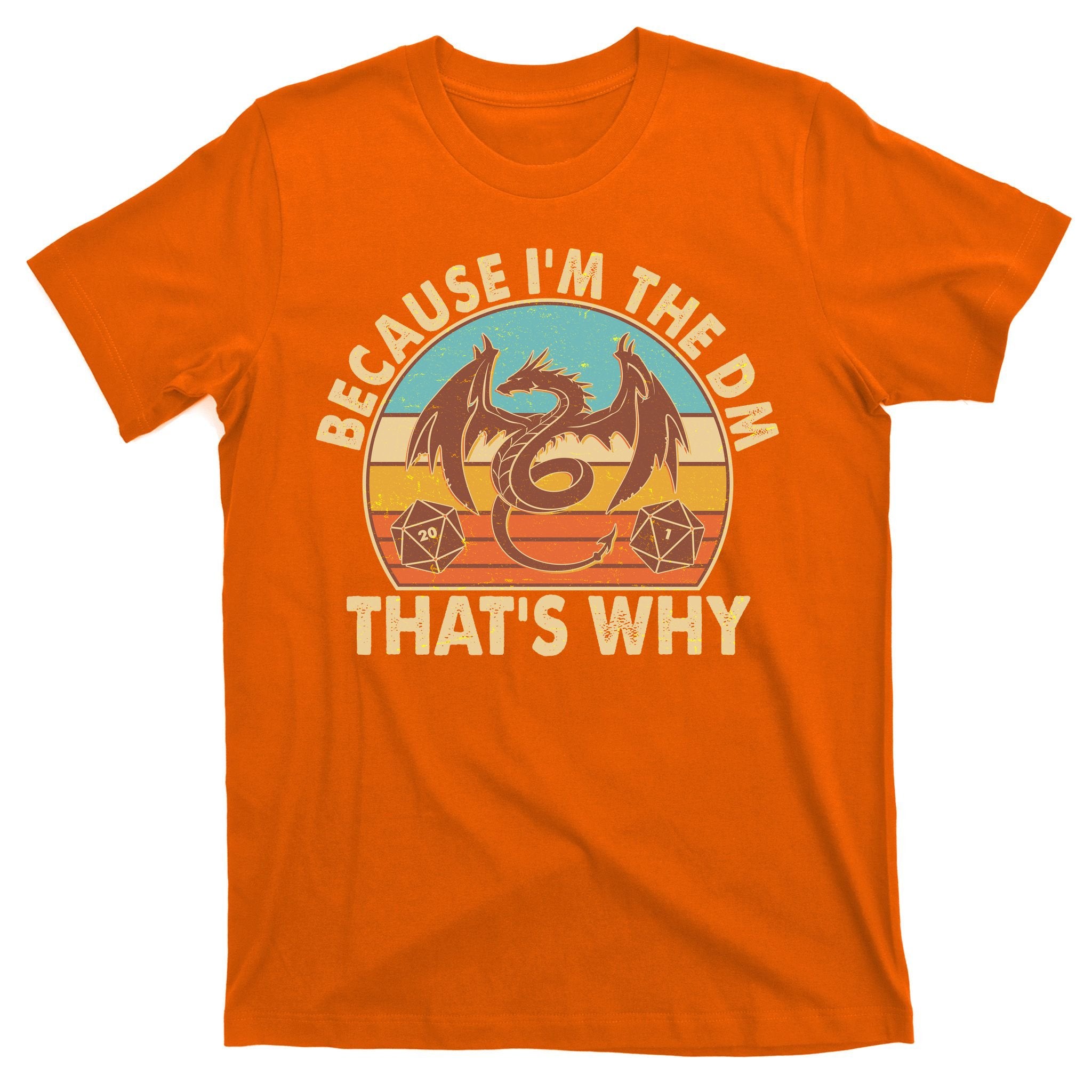 Because I'm the DM That's Why Vintage T-Shirt
