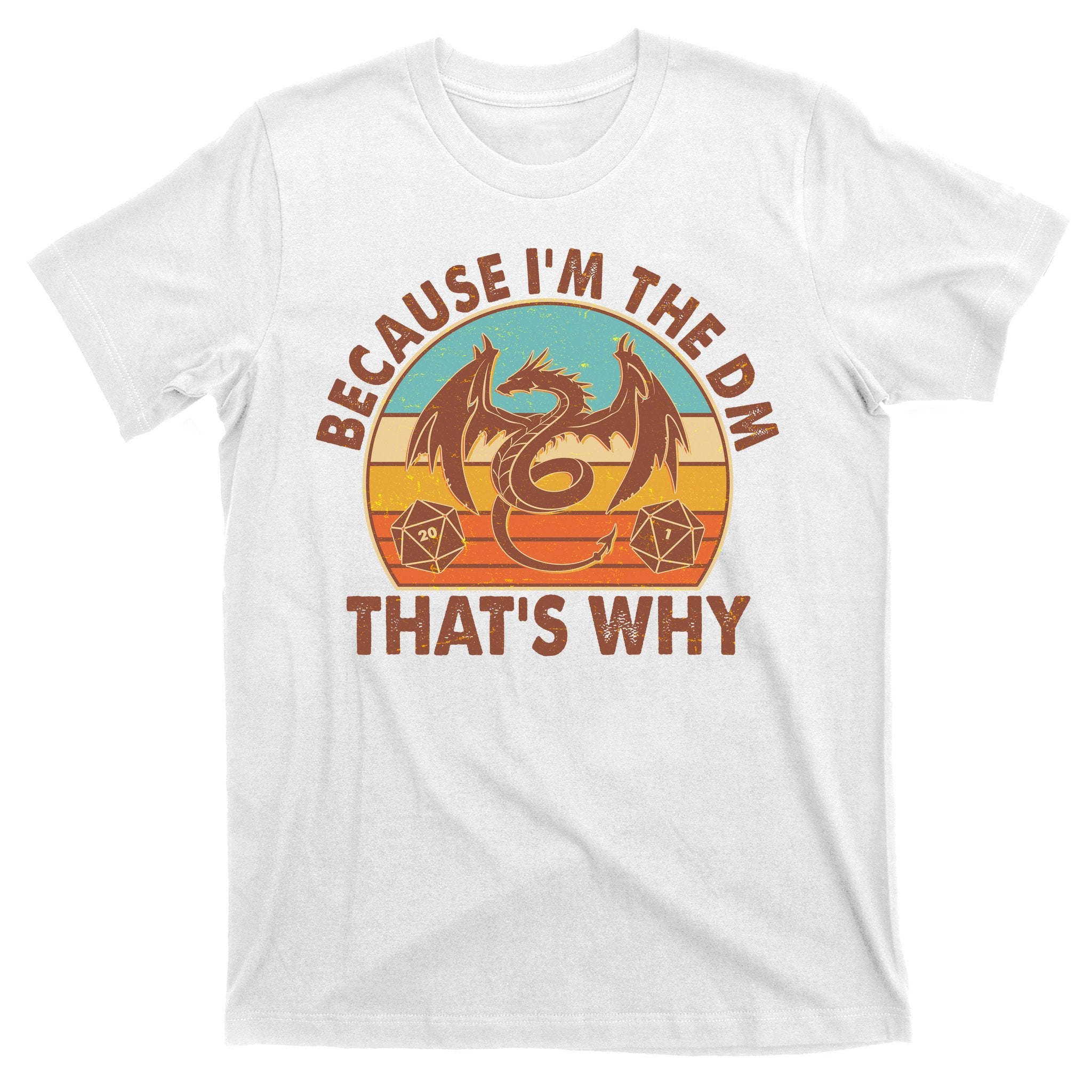 Because I'm the DM That's Why Vintage T-Shirt