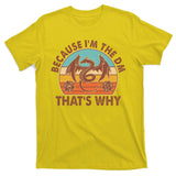 Because I'm the DM That's Why Vintage T-Shirt