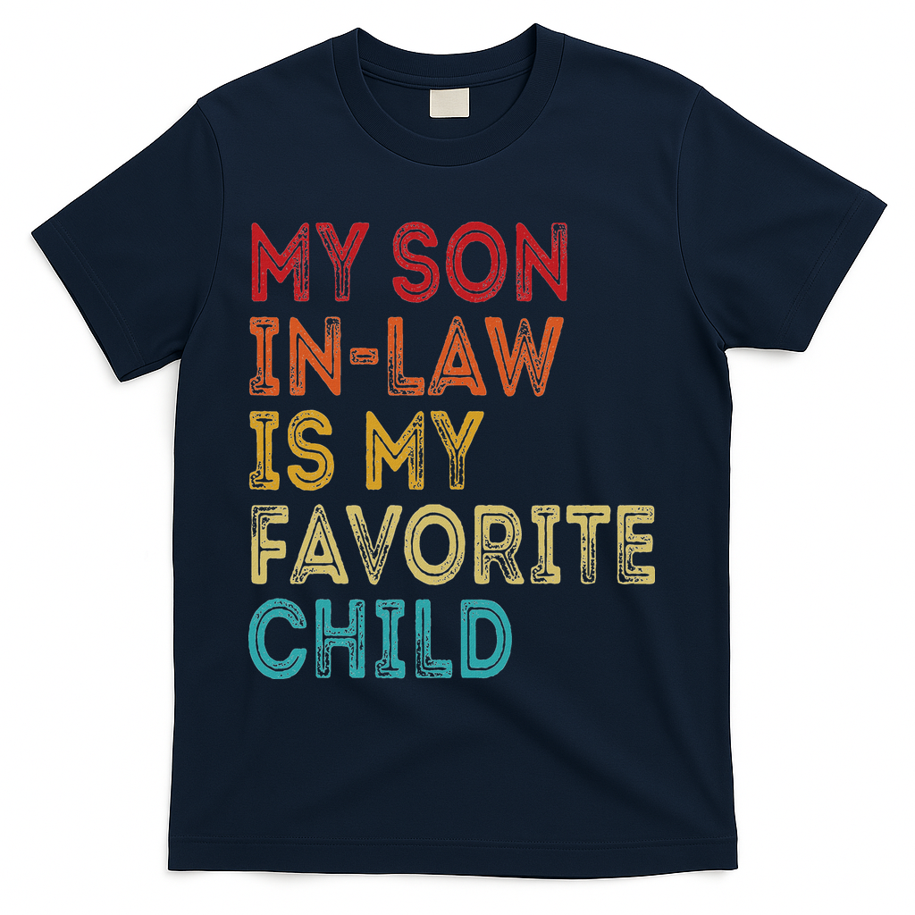 My Son In Law Is My Favorite Child T-Shirt