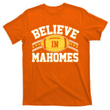 Believe In Mahomes KC Football Kansas City Fan T-Shirt