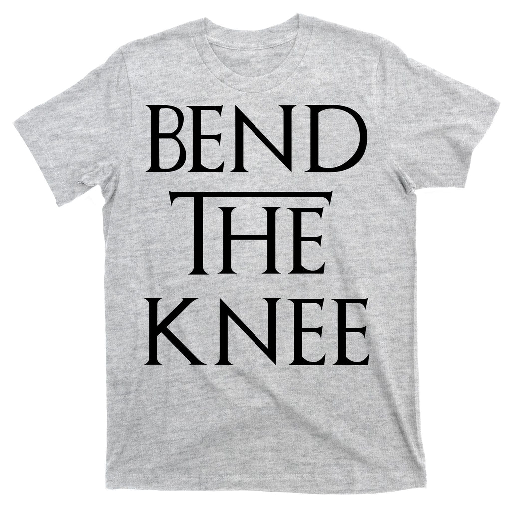 Bend The Knee Mother Of Dragons T-Shirt