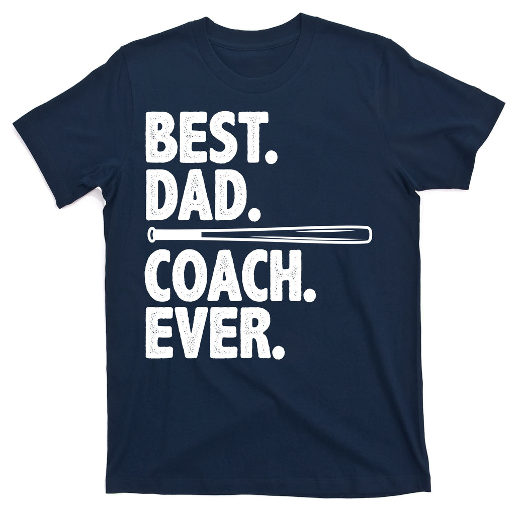 Best Baseball Dad Coach Ever T-Shirt