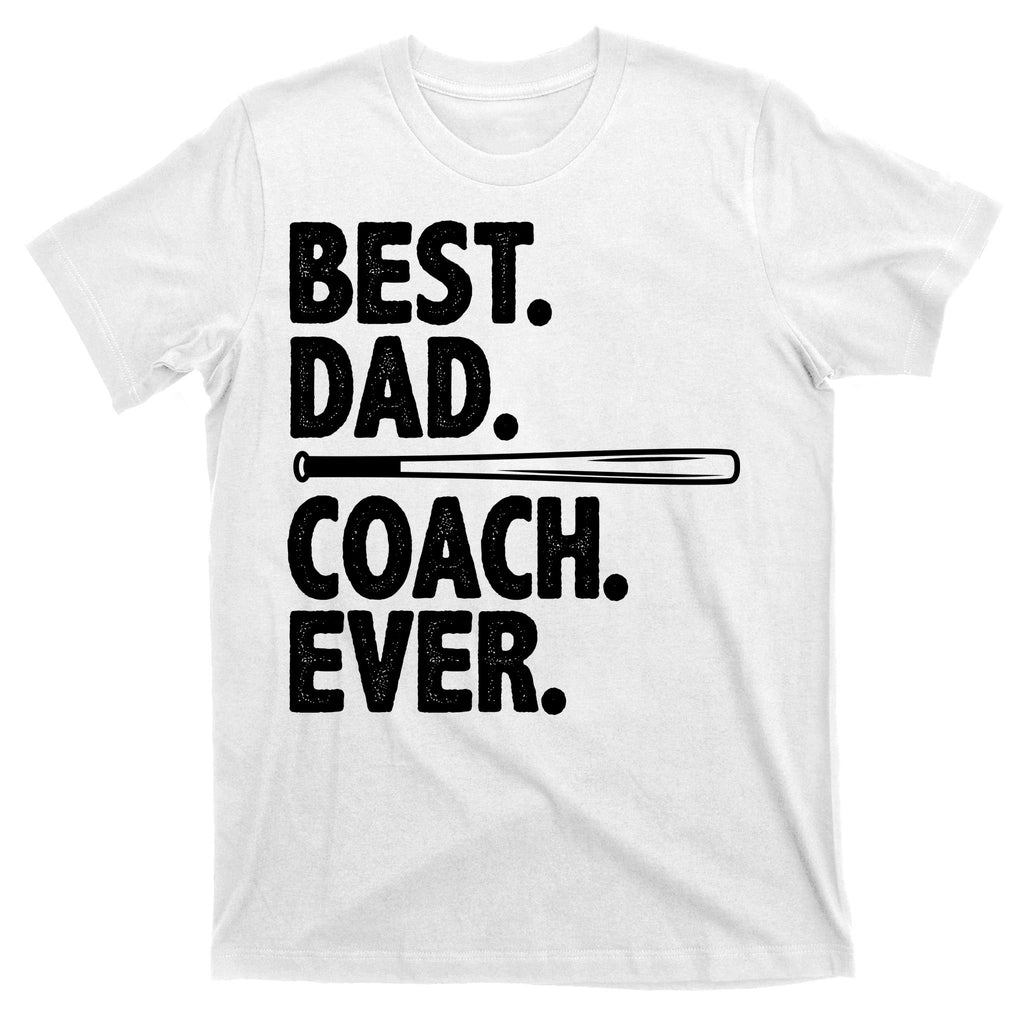 Best Baseball Dad Coach Ever T-Shirt