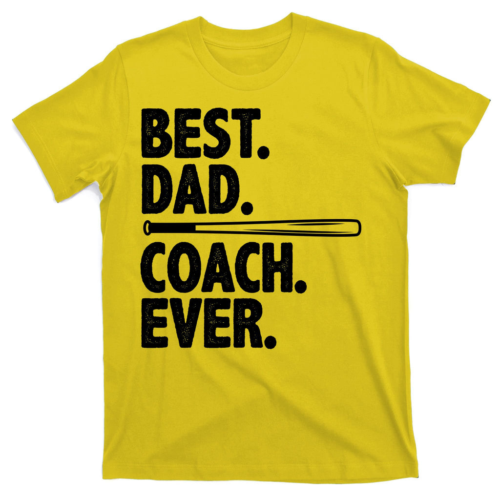 Best Baseball Dad Coach Ever T-Shirt