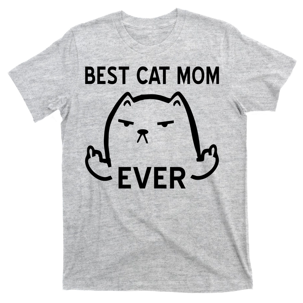 Best Cat Mom Ever T-Shirt