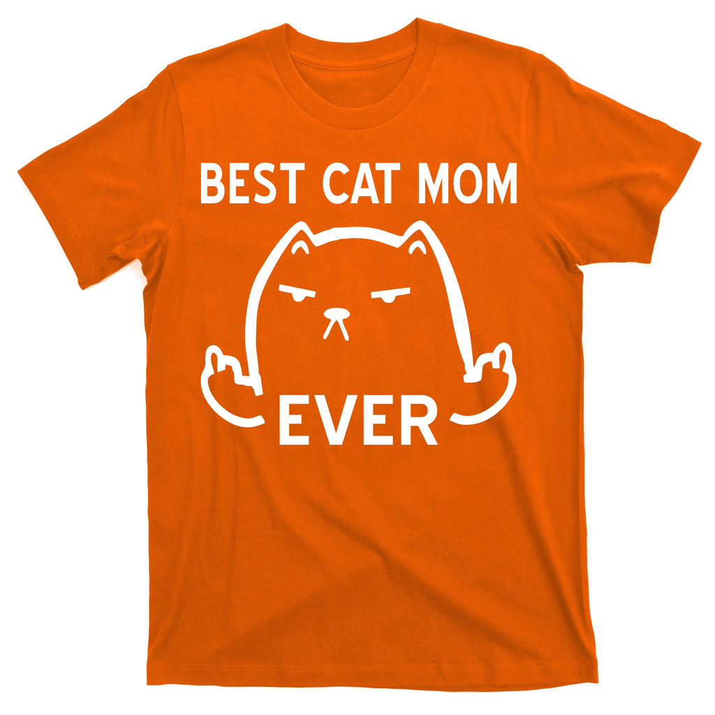 Best Cat Mom Ever T-Shirt