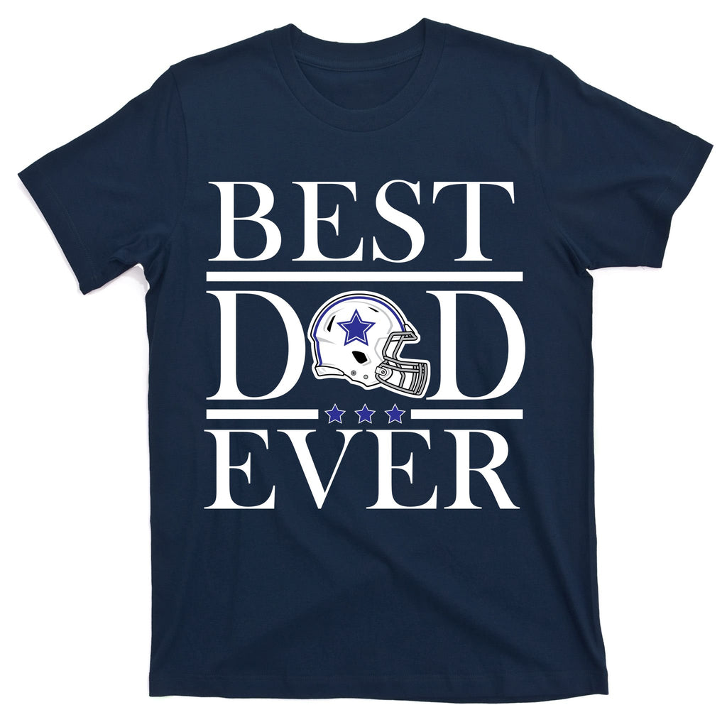 Best Dad Ever Dallas Football T-Shirt