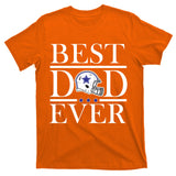 Best Dad Ever Dallas Football T-Shirt
