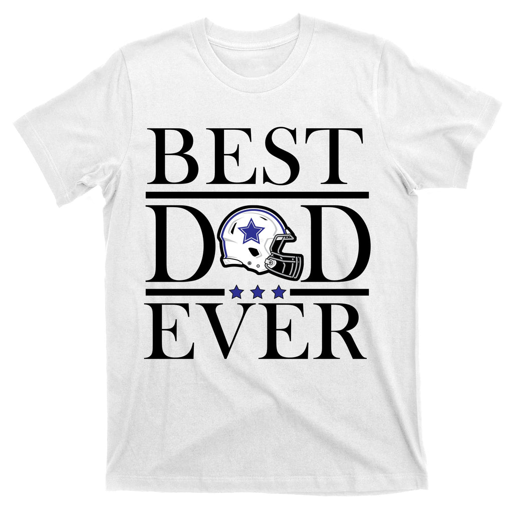 Best Dad Ever Dallas Football T-Shirt