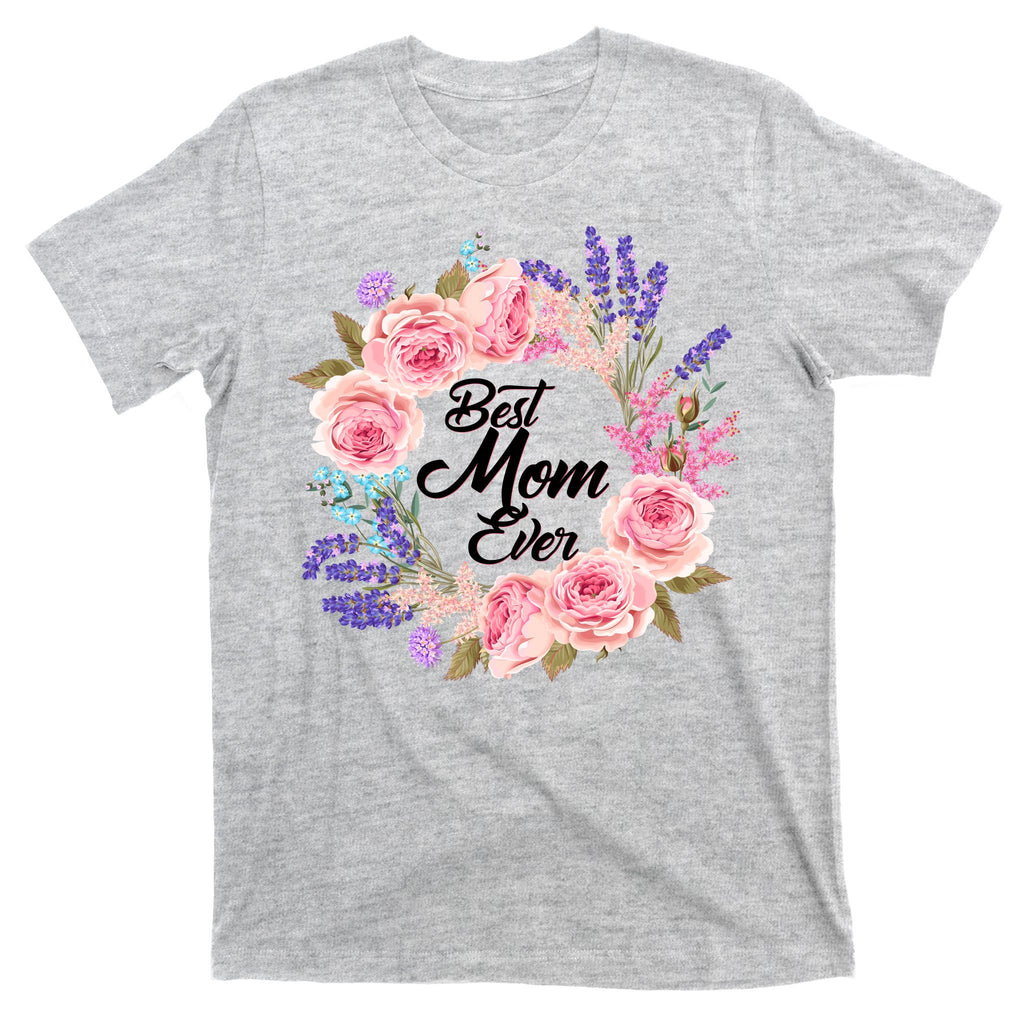 Best Mom Ever Flower Wreath T-Shirt