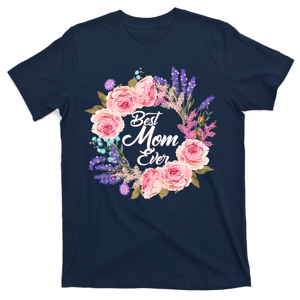 Best Mom Ever Flower Wreath T-Shirt