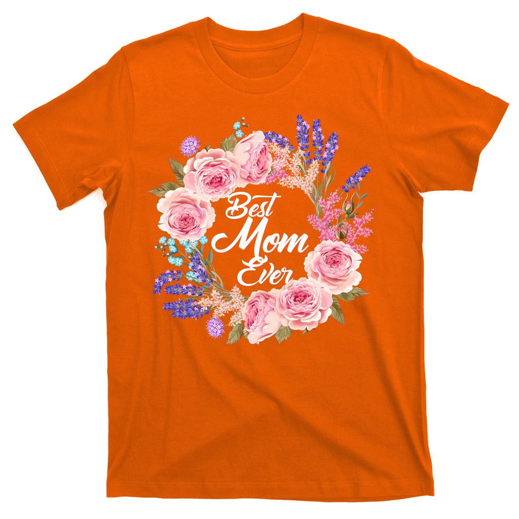 Best Mom Ever Flower Wreath T-Shirt