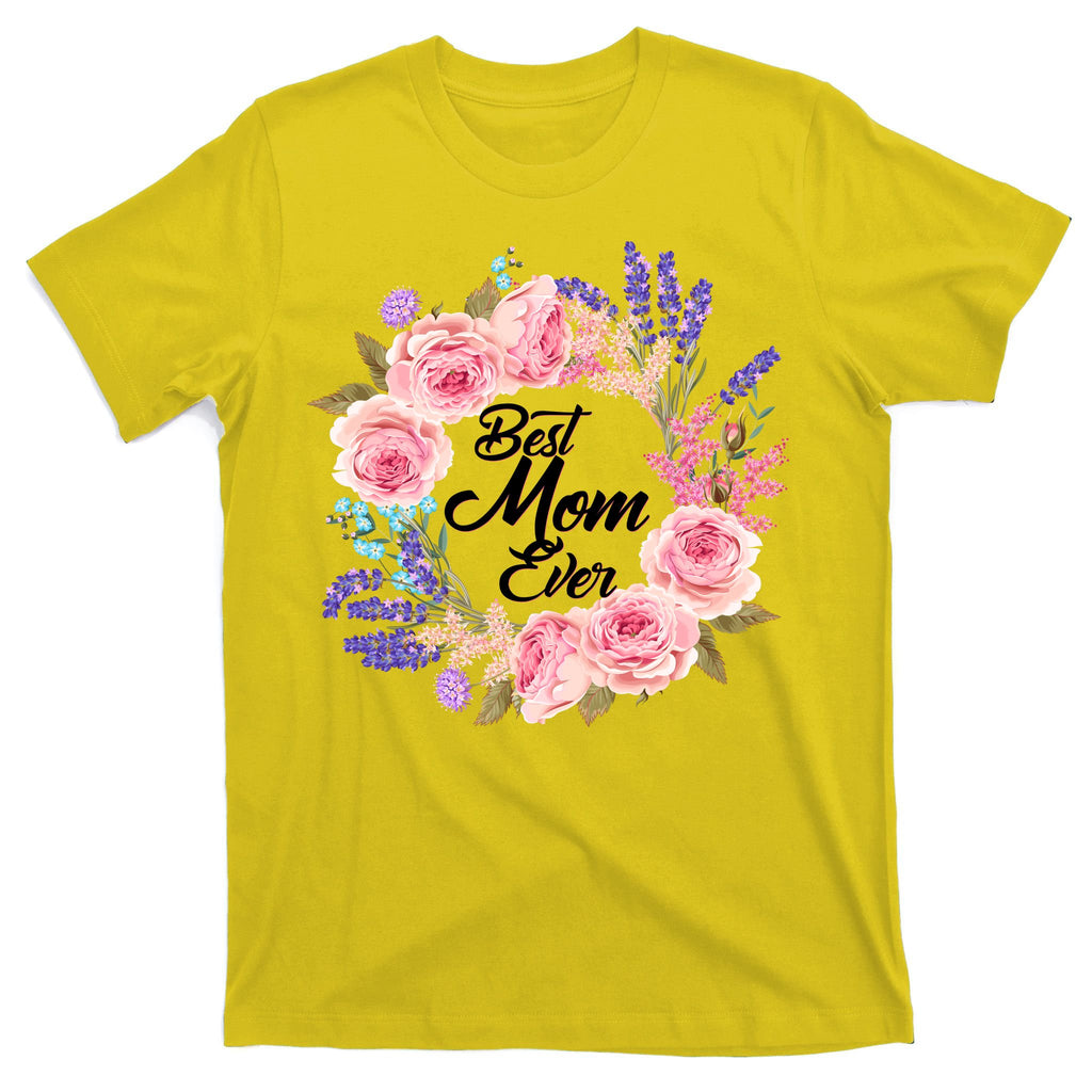 Best Mom Ever Flower Wreath T-Shirt