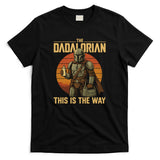 Best Fathers Day Dad The Dadalorian T-Shirt