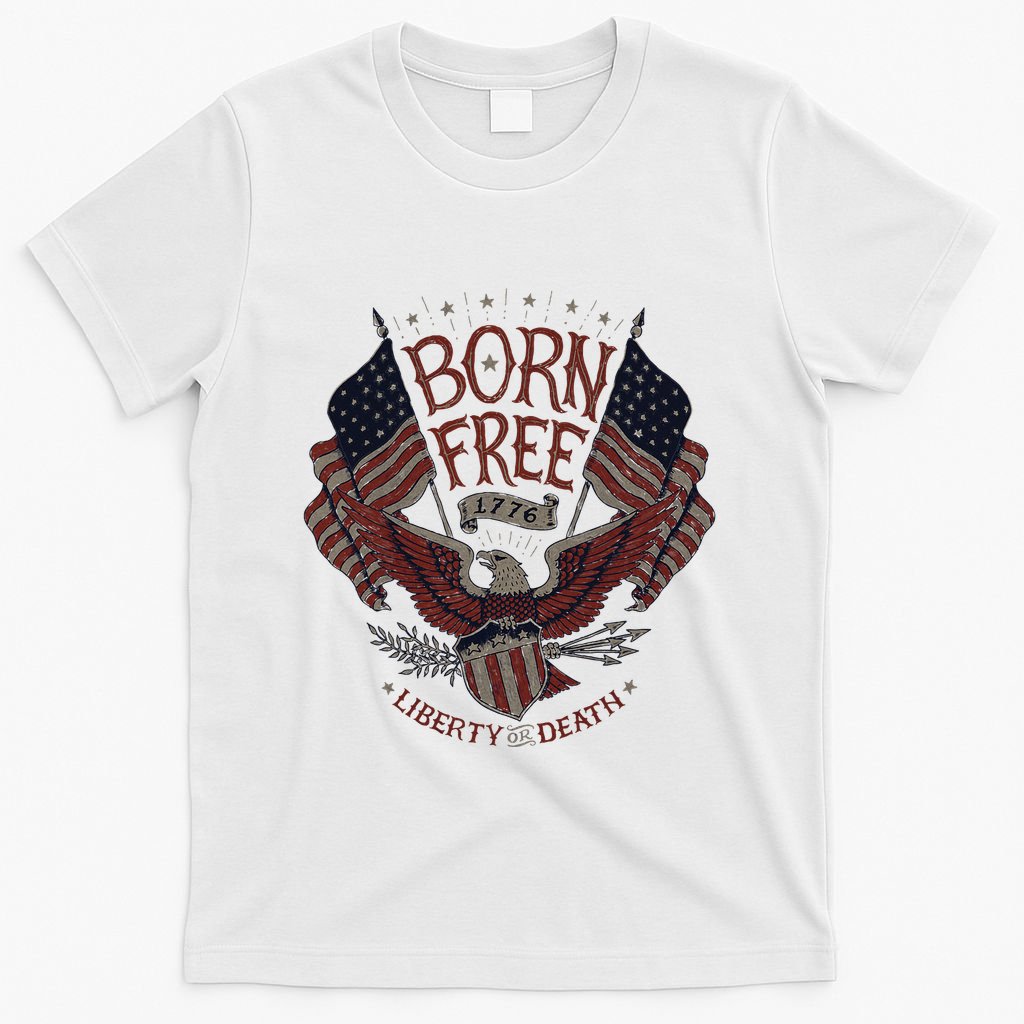 Born Free Eagle American Flag 1776 4th Of July Usa T-Shirt
