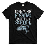 Born Fishing Forced To School T-Shirt