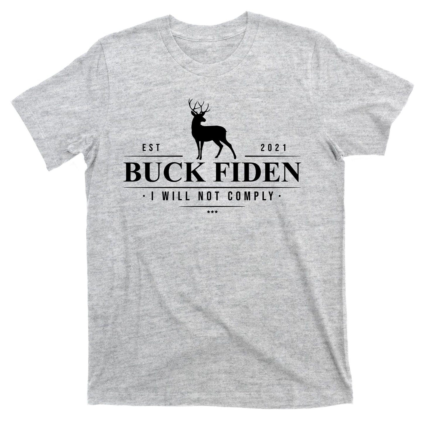 Buck Fiden I Will Not Comply Deer T-Shirt