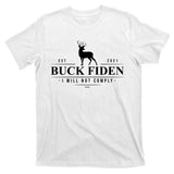 Buck Fiden I Will Not Comply Deer T-Shirt