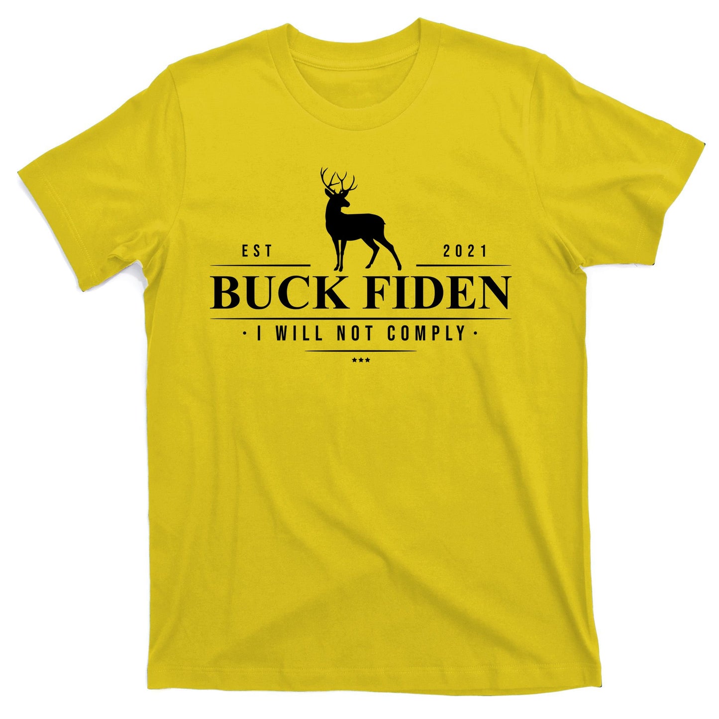 Buck Fiden I Will Not Comply Deer T-Shirt