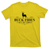 Buck Fiden I Will Not Comply Deer T-Shirt