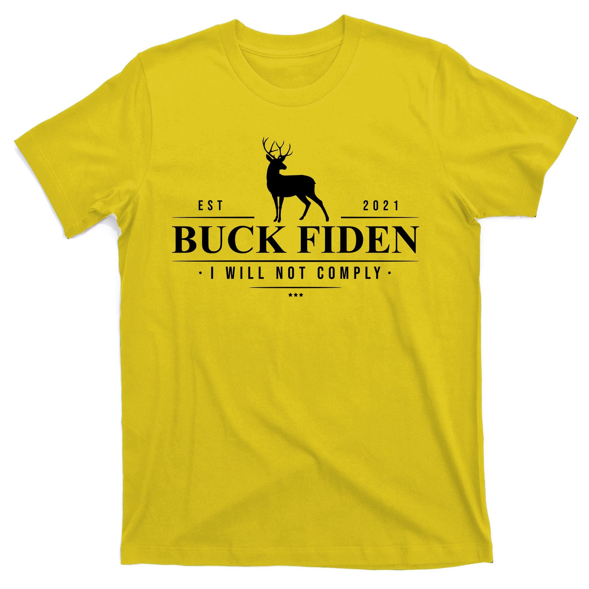 Buck Fiden I Will Not Comply Deer T-Shirt
