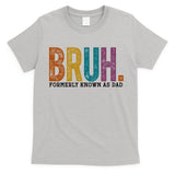 Bruh Formerly Known As Dad Father's Day T-Shirt