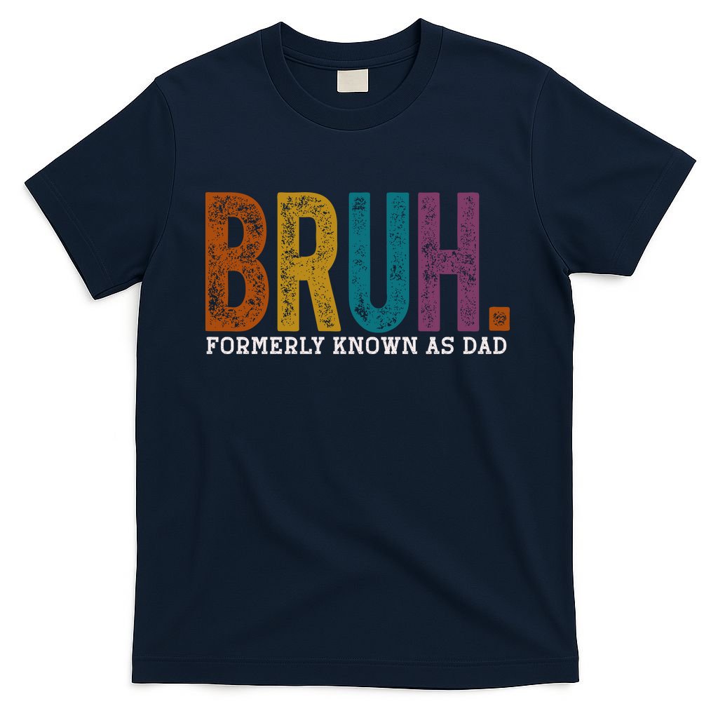 Bruh Formerly Known As Dad Father's Day T-Shirt