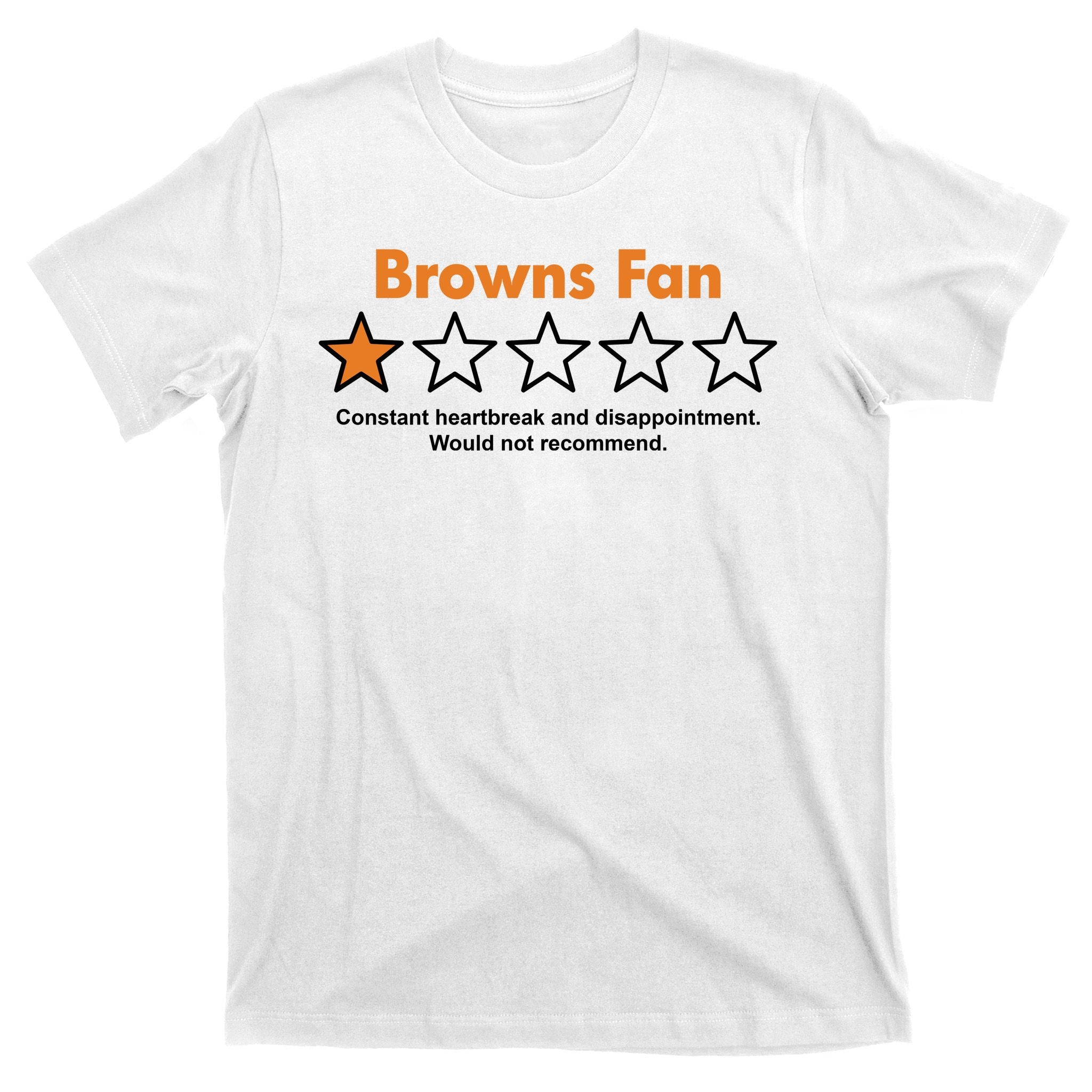 Browns Fan Would Not Recommend Disappointment Funny Football T-Shirt