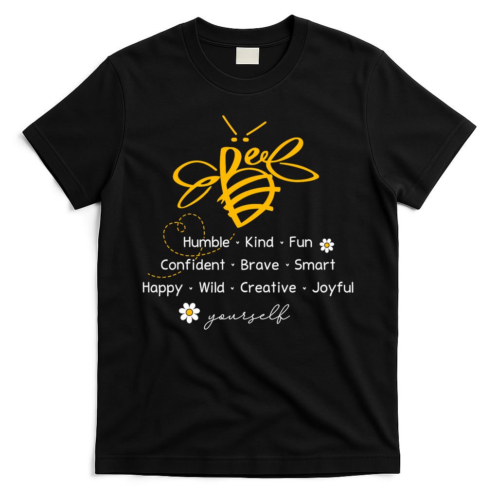 Bee Happy Kind Brave Humble Smart Positive Bumblebee T-Shirt