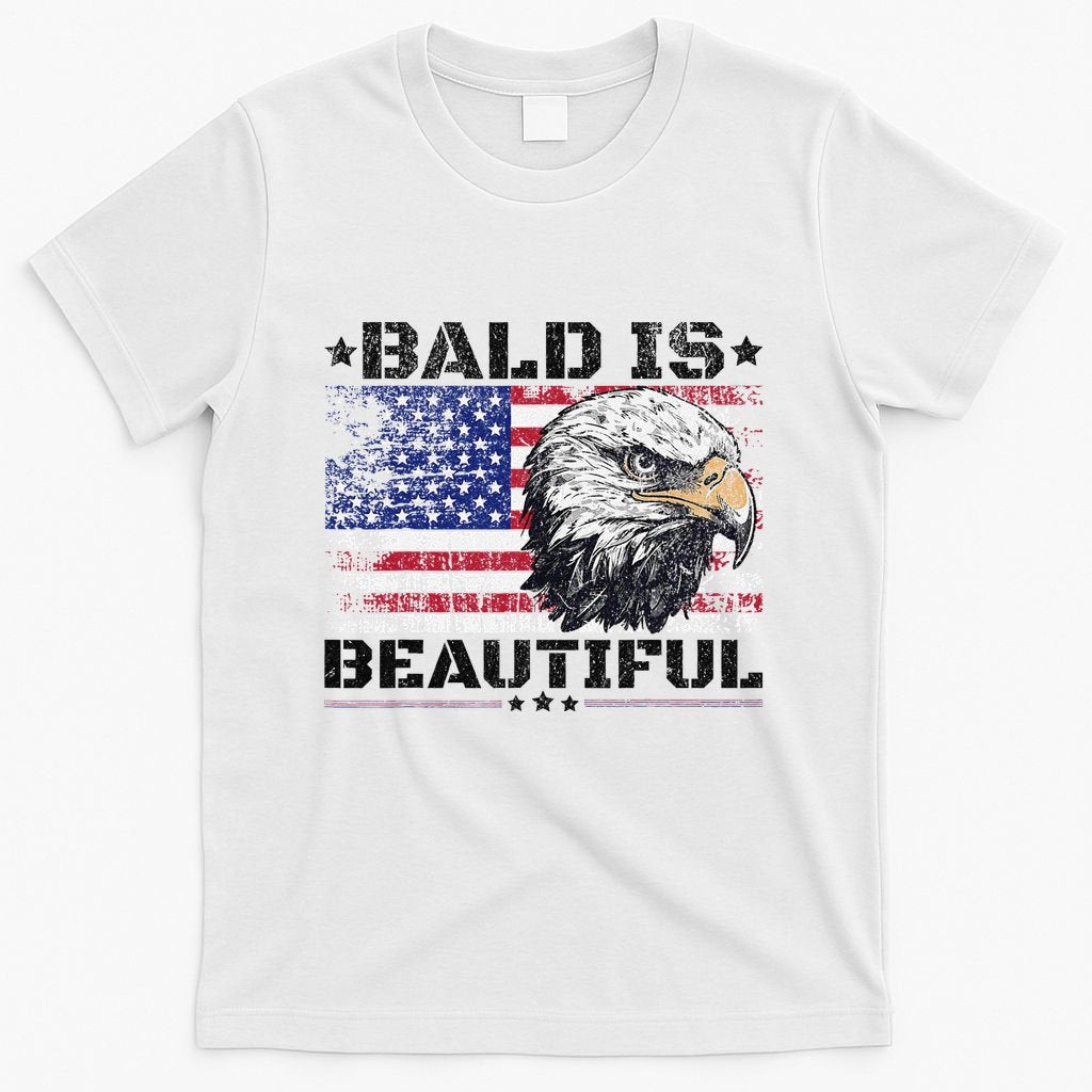 Bald Is Beautiful 4th Of July Independence Day America Eagle T-Shirt