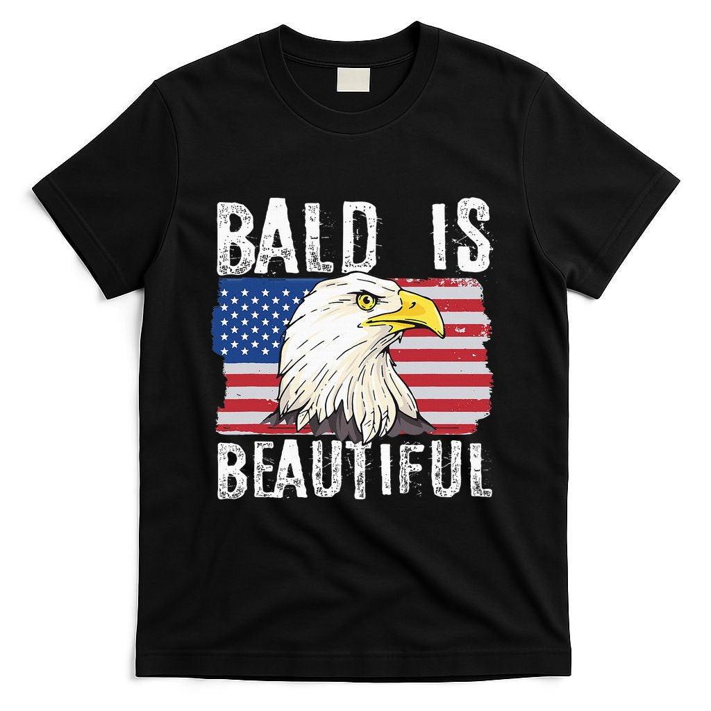 Bald Is Beautiful 4th Of July Independence Day Bald Eagle T-Shirt