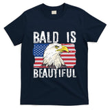 Bald Is Beautiful 4th Of July Independence Day Bald Eagle T-Shirt
