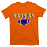 Big Truss Baltimore Football T-Shirt
