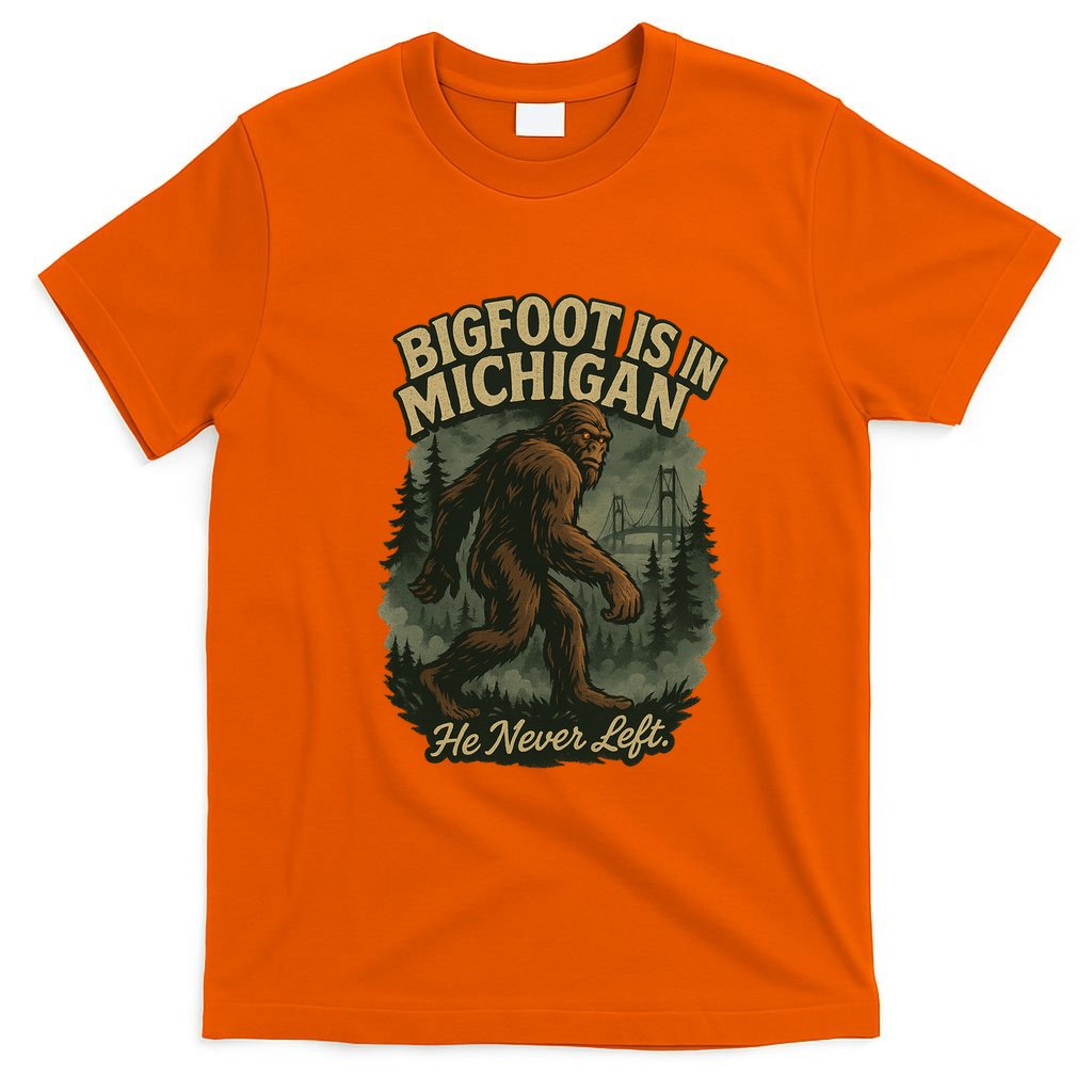 Bigfoot Is In Michigan T-Shirt