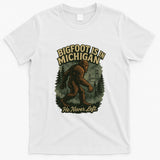 Bigfoot Is In Michigan T-Shirt