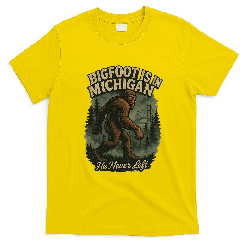 Bigfoot Is In Michigan T-Shirt